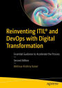 Reinventing ITILï¿½ and DevOps with Digital Transformation: Essential Guidance to Accelerate the Process