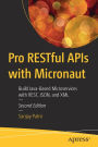 Pro RESTful APIs with Micronaut: Build Java-Based Microservices with REST, JSON, and XML