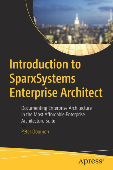 Introduction to SparxSystems Enterprise Architect: Documenting Architecture the Most Affordable Suite