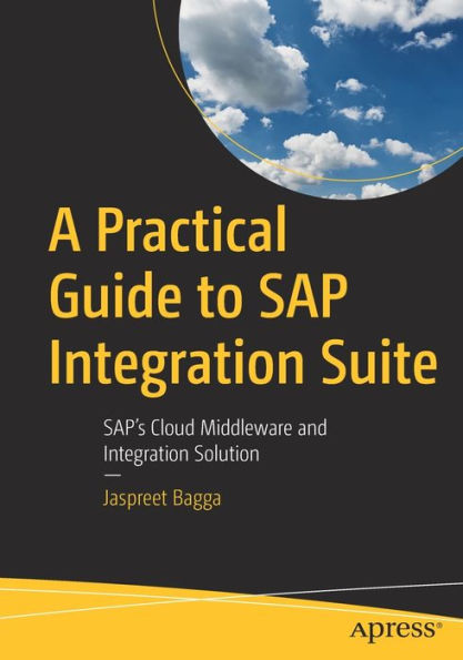 A Practical Guide to SAP Integration Suite: SAP's Cloud Middleware and Solution