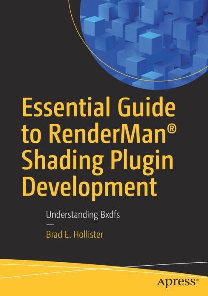 Essential Guide to RenderManï¿½ Shading Plugin Development: Understanding Bxdfs