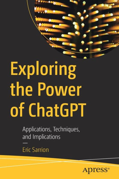Exploring the Power of ChatGPT: Applications, Techniques, and Implications