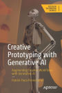 Creative Prototyping with Generative AI: Augmenting Creative Workflows with Generative AI