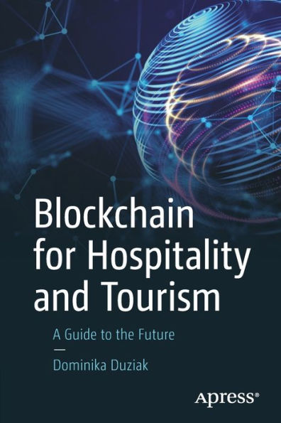 Blockchain for Hospitality and Tourism: A Guide to the Future