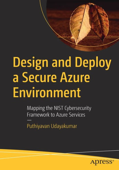 Design and Deploy a Secure Azure Environment: Mapping the NIST Cybersecurity Framework to Services
