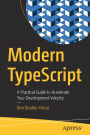 Modern TypeScript: A Practical Guide to Accelerate Your Development Velocity