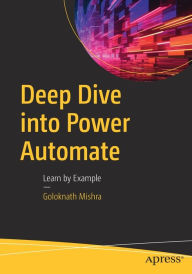 Pdf download of books Deep Dive into Power Automate: Learn by Example by Goloknath Mishra