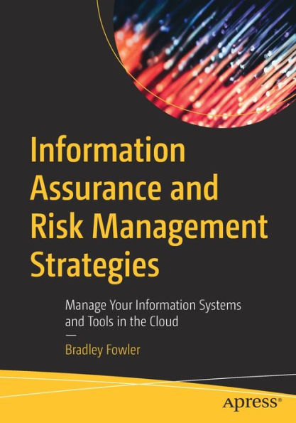 Information Assurance and Risk Management Strategies: Manage Your Systems Tools the Cloud