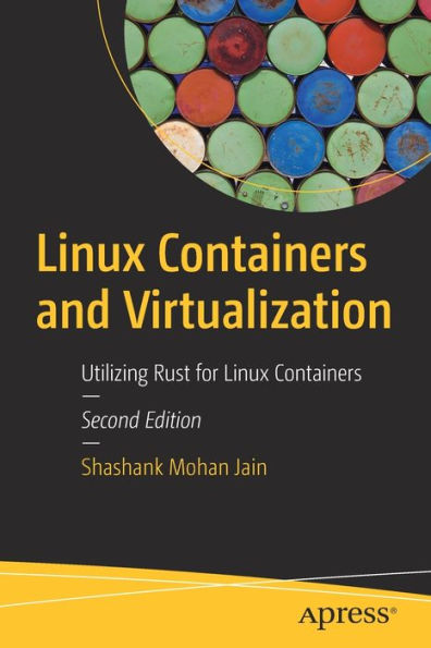 Linux Containers and Virtualization: Utilizing Rust for