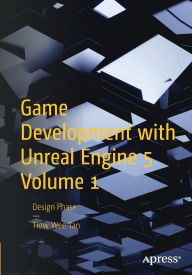 Title: Game Development with Unreal Engine 5 Volume 1: Design Phase, Author: Tiow Wee Tan