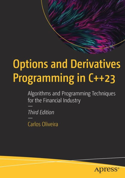 Options and Derivatives Programming C++23: Algorithms Techniques for the Financial Industry