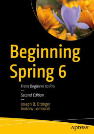 Title: Beginning Spring 6: From Beginner to Pro, Author: Joseph B. Ottinger