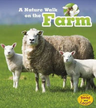 Title: A Nature Walk on the Farm, Author: Louise Spilsbury