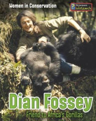 Title: Dian Fossey: Friend to Africa's Gorillas, Author: Robin S. Doak