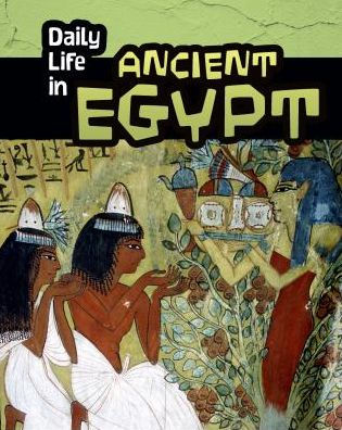 Daily Life Ancient Egypt