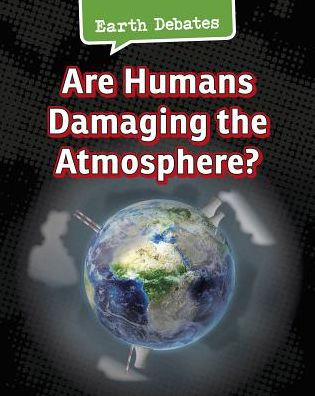 Are Humans Damaging the Atmosphere?