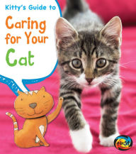 Title: Kitty's Guide to Caring for Your Cat, Author: Anita Ganeri