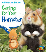 Title: Nibble's Guide to Caring for Your Hamster, Author: Anita Ganeri