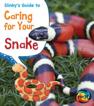 Title: Slinky's Guide to Caring for Your Snake, Author: Isabel Thomas