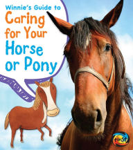 Title: Winnie's Guide to Caring for Your Horse or Pony, Author: Anita Ganeri