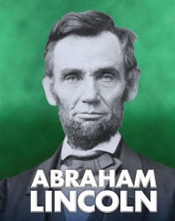 Title: Abraham Lincoln, Author: Elizabeth Raum