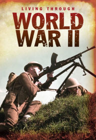 Title: World War II (Living Through... Series), Author: Andrew Langley