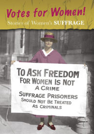 Title: Stories of Women's Suffrage: Votes for Women!, Author: Charlotte Guillain