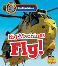 Title: Big Machines Fly!, Author: Catherine Veitch
