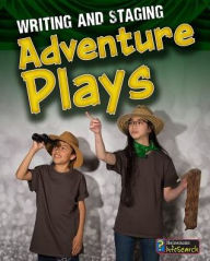 Title: Writing and Staging Adventure Plays, Author: Charlotte Guillain