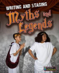 Title: Writing and Staging Myths and Legends, Author: Charlotte Guillain