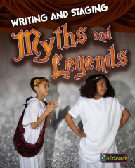 Title: Writing and Staging Myths and Legends, Author: Charlotte Guillain