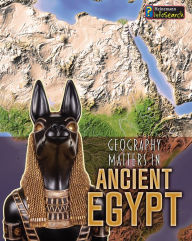 Title: Geography Matters in Ancient Egypt, Author: Melanie Waldron