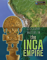 Title: Geography Matters in the Inca Empire, Author: Melanie Waldron