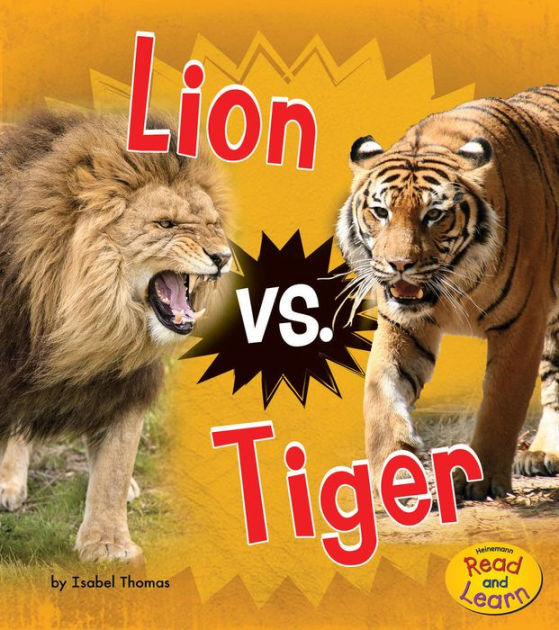 Lion vs. Tiger by Isabel Thomas | eBook (NOOK Kids) | Barnes & Noble®