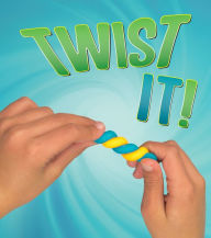 Title: Twist It!, Author: Tammy Enz