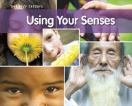 Title: Using Your Senses, Author: Rebecca Rissman