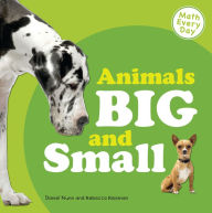 Title: Animals Big and Small, Author: Daniel Nunn