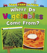 Title: Where Do Vegetables Come From?, Author: Linda Staniford