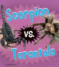 Title: Scorpion vs. Tarantula, Author: Isabel Thomas