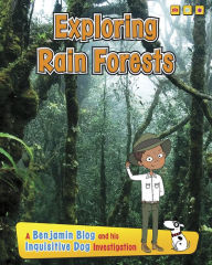 Title: Exploring Rain Forests: A Benjamin Blog and His Inquisitive Dog Investigation, Author: Anita Ganeri