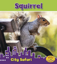 Title: Squirrel: City Safari, Author: Isabel Thomas