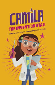 Books to download to ipad 2 Camila the Invention Star by Alicia Salazar, Mario Gushiken, Alicia Salazar, Mario Gushiken (English literature) 9781484670996 CHM DJVU