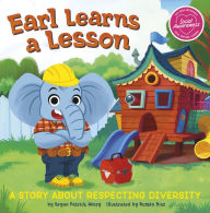 Title: Earl Learns a Lesson: A Story About Respecting Diversity, Author: Bryan Patrick Avery