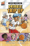 Alternative view 1 of Dribble Trip Up: A Basketball Graphic Novel