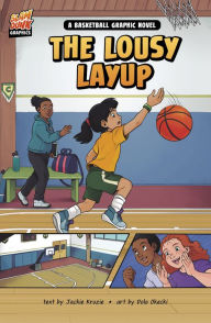 Title: The Lousy Layup: A Basketball Graphic Novel, Author: Jackie Kruzie