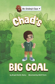 Title: Chad's Big Goal, Author: Bryan Patrick Avery