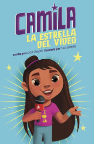 Title: Camila la estrella del video, Author: Alicia Salazar