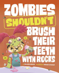 Title: Zombies Shouldn't Brush Their Teeth with Rocks, Author: Benjamin Harper