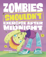 Title: Zombies Shouldn't Exercise After Midnight, Author: Benjamin Harper