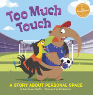 Title: Too Much Touch: A Story About Personal Space, Author: Jody Jensen Shaffer